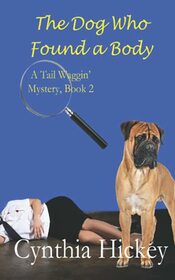 The Dog Who Found a Body (A Tail Waggin' Mystery)