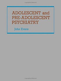 Adolescent and Pre Adolescent Psychiatry