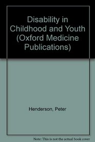 Disability in Childhood and Youth (Oxford Medicine Publications)