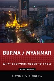 Burma/Myanmar: What Everyone Needs to Know
