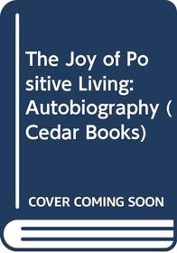 The Joy of Positive Living (Cedar Books)