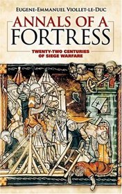 Annals of a Fortress: Twenty-Two Centuries of Siege Warfare (Dover Books on History, Political and Social Science)