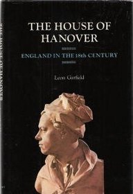 The House of Hanover: England in the 18th Century