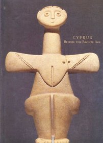 Cyprus Before the Bronze Age: Art of the Chalcolithic Period