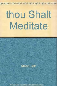 thou Shalt Meditate