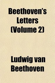 Beethoven's Letters (Volume 2)