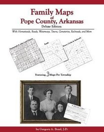 Family Maps of Pope County , Arkansas