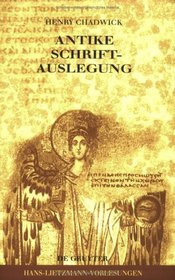 Antike Schriftauslegung: Pagane Und Christliche Allegorese, Activa Und Passiva Im Antiken Umgang Mit Der Bibel (Hans-Lietzmann-Vorlesungen, 3) (German Edition)
