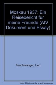 Moskau 1937: Ein Reisebericht fur meine Freunde (AtV Dokument und Essay) (German Edition)