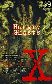 Hungry Ghosts: A Novelization (X-Files (Juvenile))