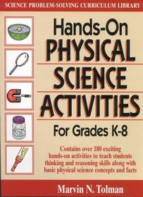 Hands-On Physical Science Activities : for Grades K-8 (J-B Ed: Hands On)