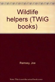 Wildlife helpers (TWiG books)