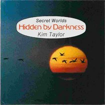 Hidden by Darkness (Secret Worlds)
