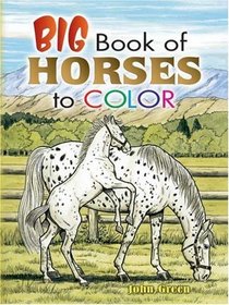 Big Book of Horses to Color (Dover Pictorial Archive)