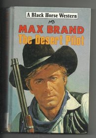 The Desert Pilot (Black Horse Western)