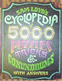 Sam Loyd's Cyclopedia of 5000 Puzzles tricks and Conundrums with Answers