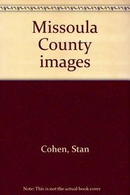 Missoula County Images Vol. II