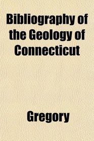 Bibliography of the Geology of Connecticut