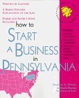 How to Start a Business in Pennsylvania: With Forms (Self-Help Law Kit With Forms)