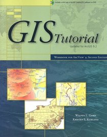 GIS Tutorial Updated for ArcGIS 9.2: Workbook for Arc View 9, second edition