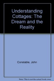 Understanding Cottages: The Dream and the Reality