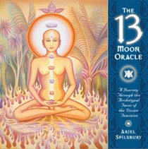 The 13 Moon Oracle: A Journey Through the Archtypal Faces of the Divine Feminine