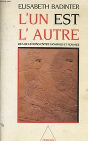 L'un est l'autre: Des relations entre hommes et femmes (French Edition)