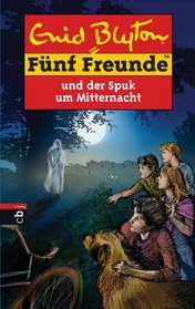 Funf Freunde und der Spuk um Mitternacht: Band 60