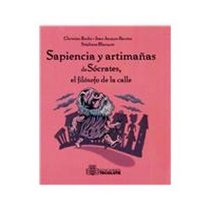 Sapiencia y artimanas de Socrates, el filosofo de la calle/ Socrates, The people's Philosopher Wisdom and Strategem (Spanish Edition)