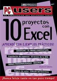 MS Excel, 10 Proyectos Explicados: Users Express, en Espanol / Spanish (PC Users Express) (Spanish Edition)
