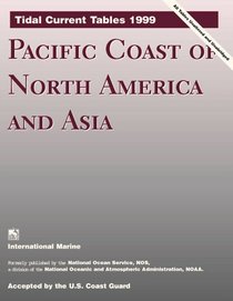 Tidal Current Tables 1999: Pacific Coast of North America and Asia (Tidal Current Tables Pacific Coast of North America and Asia)