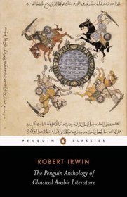 The Penguin Anthology of Classical Arabic Literature (Penguin Classics)