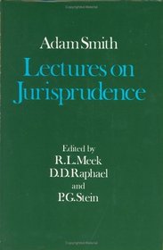 Lectures on Jurisprudence (Glasgow Edition of the Works and Correspondence of Adam Smith, vol. 5)