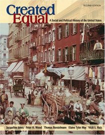 Created Equal: A Social and Political History of the United States, Combined Volume (2nd Edition) (Myhistorylab)