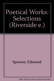 Poetical Works: Selections (Riverside e.)