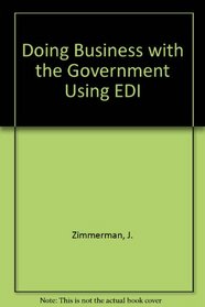 Doing Business With the Government Using Edi (Communications)