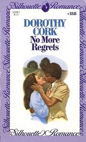 No More Regrets (Silhouette Romance, No 188)
