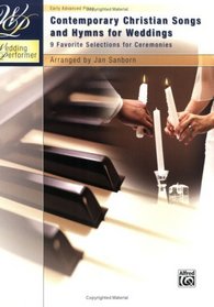 Wedding Performer -- Contemporary Christian Songs and Hymns for Weddings: 9 Favorite Selections for Ceremonies (Piano Solo)