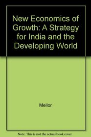New Economics of Growth: A Strategy for India and the Developing World