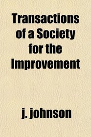 Transactions of a Society for the Improvement