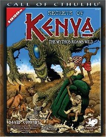 Secrets of Kenya: The Mythos Roams Wild (Call of Cthulhu)
