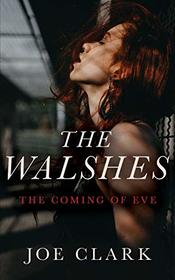 The Walshes: The Coming of Eve
