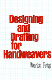 Designing and drafting for handweavers
