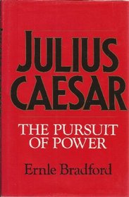 Julius Caesar: The Pursuit of Power