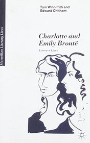 Charlotte and Emily Bronte: Literary Lives