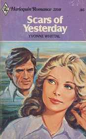 Scars of Yesterday (Harlequin Romance, No 2198)