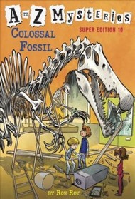 Colossal Fossil (A to Z Mysteries Super Edition, Bk 10)