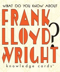 What Do You Know About Frank Lloyd Wright? Knowledge Cards Deck