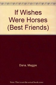 If Wishes Were Horses (Best Friends)