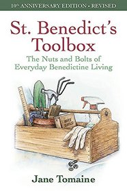 St. Benedict's Toolbox: The Nuts and Bolts of Everyday Benedictine Living (Revised Edition)